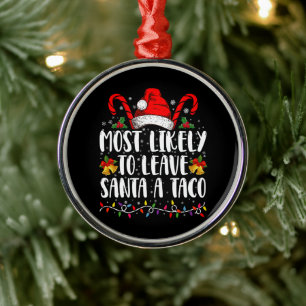 Wahrscheinlich wird Santa einen Taco lustiges Weih Ornament Aus Metall