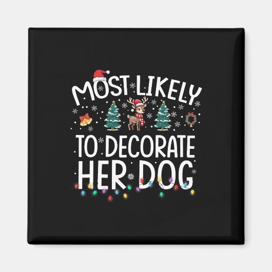 Wahrscheinlich wird sie ihren Hund dekorieren Lust Magnet (Vorne)