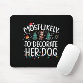 Wahrscheinlich wird sie ihren Hund dekorieren Lust Mousepad (Mit Mouse)