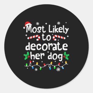 Wahrscheinlich wird sie ihren Hund zu Weihnachten Runder Aufkleber