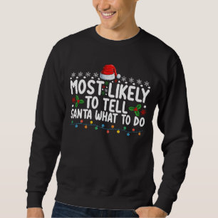 Wahrscheinlich wird Weihnachten Santa gesagt, was Sweatshirt