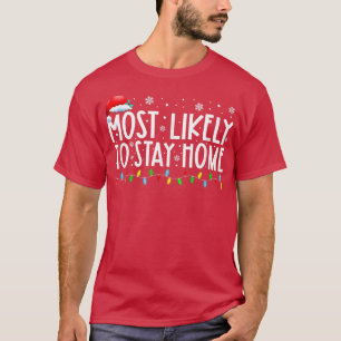 Wahrscheinlich Zuhause Weihnachtsmannmütze Familie T-Shirt