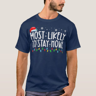 Wahrscheinlich Zuhause Weihnachtsmannmütze Familie T-Shirt