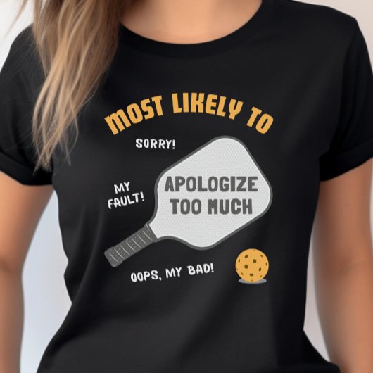 Wahrscheinlichst wird man zu viel um Entschuldigun T-Shirt