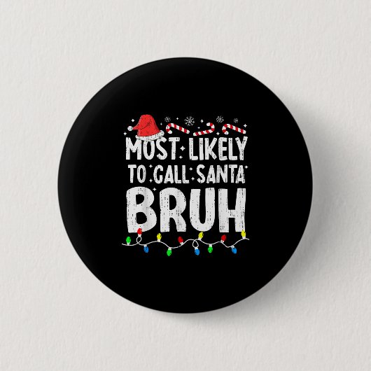 Wahrscheinlichste/r Santa Bruh Weihnachten passend Button (Vorderseite)