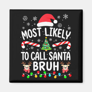 Wahrscheinlichste, Santa Bruh Weihnachten Familie Magnet