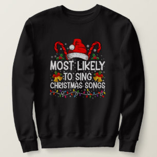 Wahrscheinlichste, um Weihnachtslieder zu singen Sweatshirt
