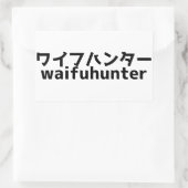 Waifu Hunter Rechteckiger Aufkleber (Tasche)