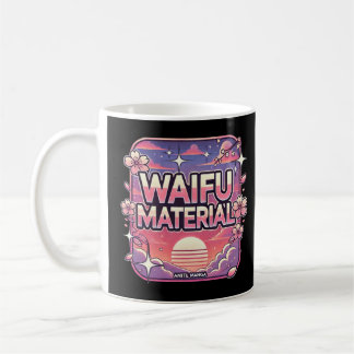 Waifu Material" Kaffeetasse