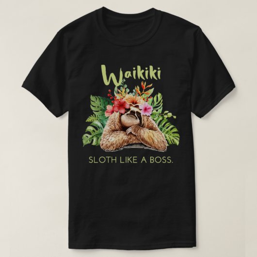 Waikiki Sloth like a Boss Vacation Souvenir Gesche T-Shirt (Design vorne)