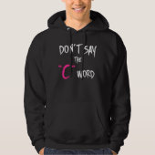 Waisenschwarzes | sagen nicht das C-Wort Hoodie (Vorderseite)
