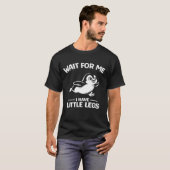 Wait For Me I Have Little Legs Cute White Penguin  T-Shirt (Vorne ganz)