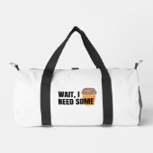 Wait, I Need Coffee – Funny Coffee Cup Quote Desig Duffle Bag (Vorderseite)