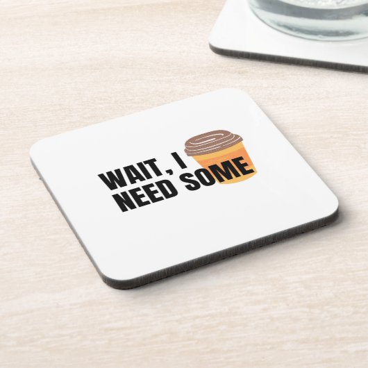 Wait, I Need Coffee – Funny Coffee Cup Quote Desig Getränkeuntersetzer (Linke Seite)