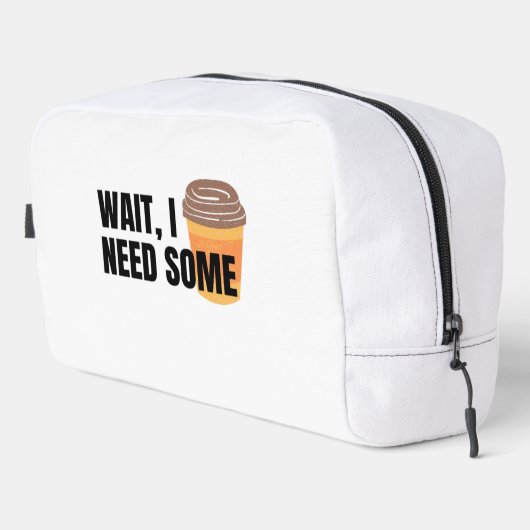 Wait, I Need Coffee – Funny Coffee Cup Quote Desig Waschbeutel (Rechte Ecke)