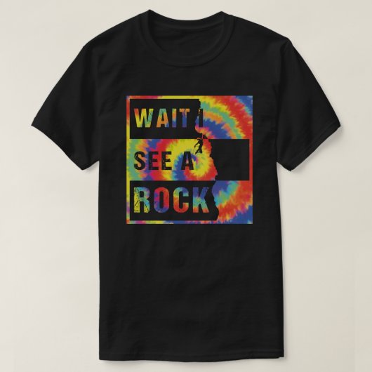 Wait I See a Rock Geology Geologist T-Shirt (Design vorne)
