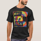 Wait I See a Rock Geology Geologist T-Shirt (Vorderseite)