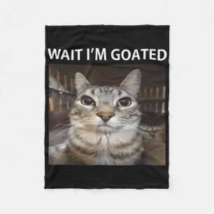 Wait Im Goated Albern Cat Meme Fleecedecke