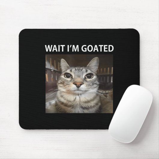 Wait Im Goated Albern Cat Meme Mousepad (Mit Mouse)