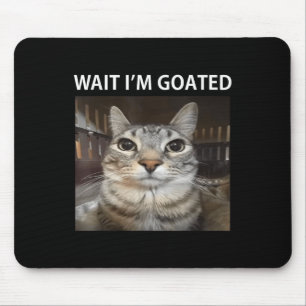 Wait Im Goated Albern Cat Meme Mousepad