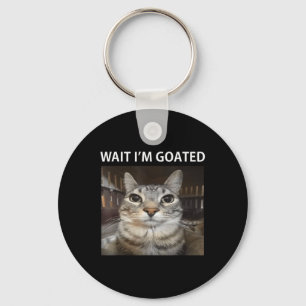 Wait Im Goated Albern Cat Meme Schlüsselanhänger