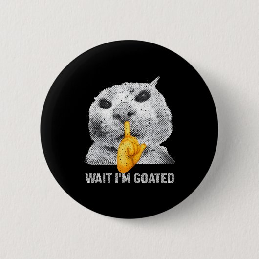 Wait I'm Goated Cat Silly Cats Meme Costume Men Wo Button (Vorderseite)