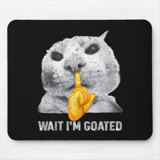 Wait I'm Goated Cat Silly Cats Meme Costume Men Wo Mousepad (Vorne)