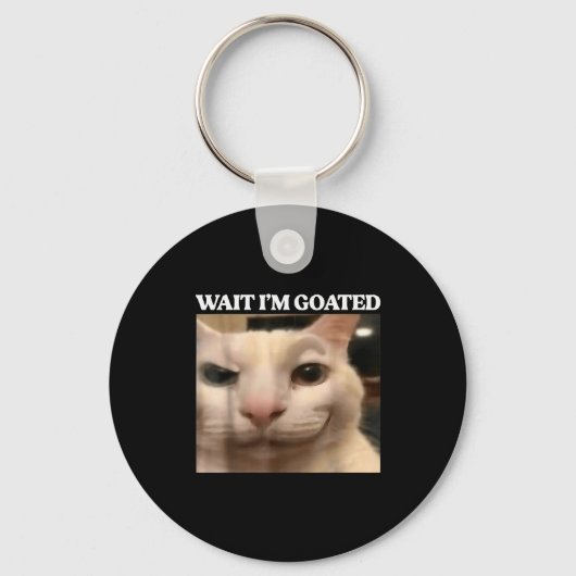 Wait I'm Goated Cat Silly Funny Cat Meme Men Women Schlüsselanhänger (Vorderseite)