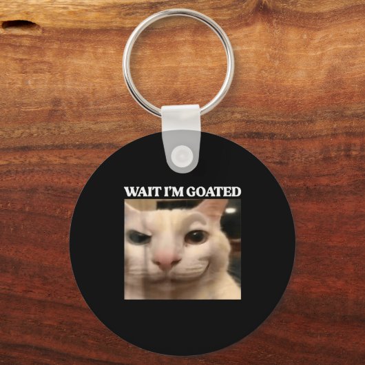 Wait I'm Goated Cat Silly Funny Cat Meme Men Women Schlüsselanhänger (Vorderseite)