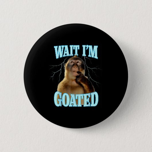 Wait I'm Goated Funny Thinking Monkey Meme Brainro Button (Vorderseite)