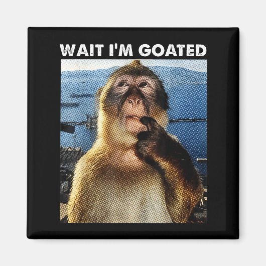 Wait I'm Goated Funny Thinking Monkey Meme Brainro Magnet (Vorne)