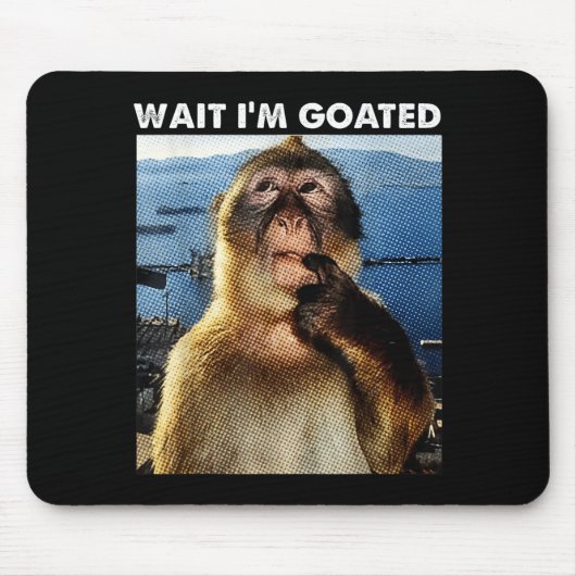 Wait I'm Goated Funny Thinking Monkey Meme Brainro Mousepad (Vorne)