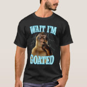 Wait I'm Goated Funny Thinking Monkey Meme Brainro T-Shirt (Vorderseite)