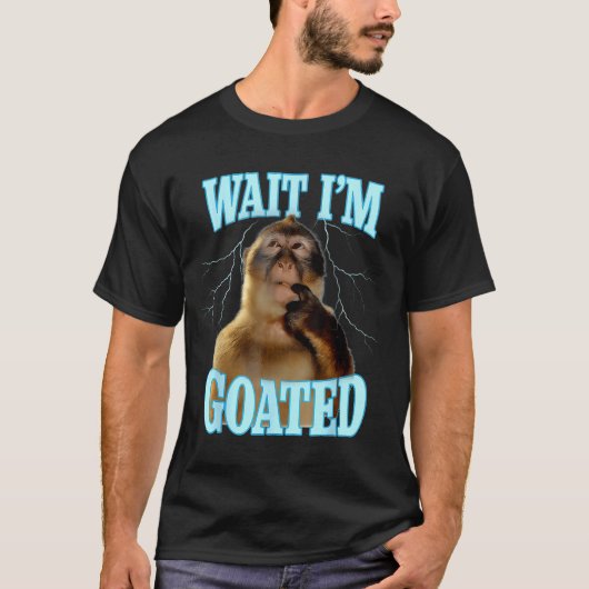 Wait I'm Goated Funny Thinking Monkey Meme Brainro T-Shirt (Vorderseite)