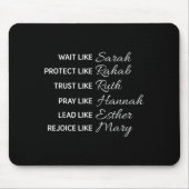 Wait Like Sarah Protect Like Rehab Trust Like Ruth Mousepad (Vorne)