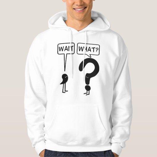 Wait What Funny Grammar Questioning Punctuation T Hoodie (Vorderseite)