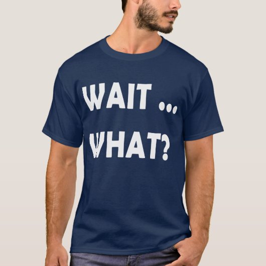 Wait What Funny Slang Quote Gift foreens retro T-Shirt (Vorderseite)