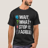 Wait What Stop It I Agree Funny Englieacher Punctu T-Shirt (Vorderseite)