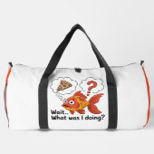 Wait What Was I Doing Duffle Bag (Rückseite)