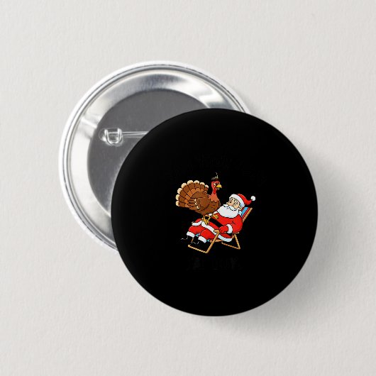 Wait Your Turn Fat Boy Funny Santa & Turkey Ch Button (Vorne & Hinten)