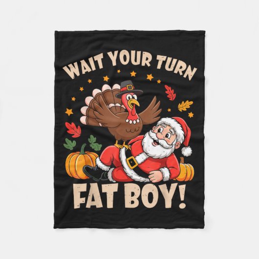 Wait Your Turn Fat Boy Funny Thanksgiving Christma Fleecedecke (Vorderseite)