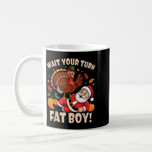 Wait Your Turn Fat Boy Funny Thanksgiving Christma Kaffeetasse (Links)