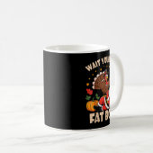 Wait Your Turn Fat Boy Funny Thanksgiving Christma Kaffeetasse (VorderseiteRechts)