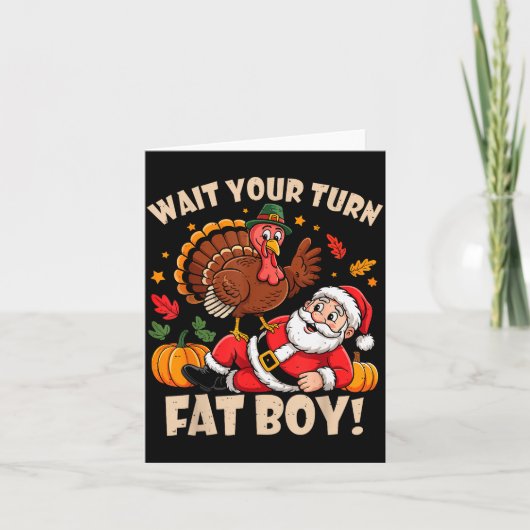 Wait Your Turn Fat Boy Funny Thanksgiving Christma Karte (Vorderseite)