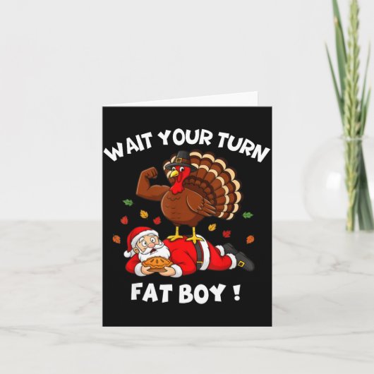 Wait Your Turn Fat Boy Funny Thanksgiving Christma Karte (Vorderseite)