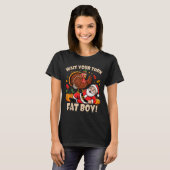 Wait Your Turn Fat Boy Funny Thanksgiving Christma T-Shirt (Vorne ganz)