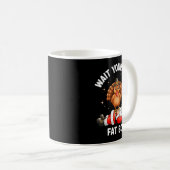 Wait Your Turn Fat Boy Funny Thanksgiving Turkey A Kaffeetasse (VorderseiteRechts)