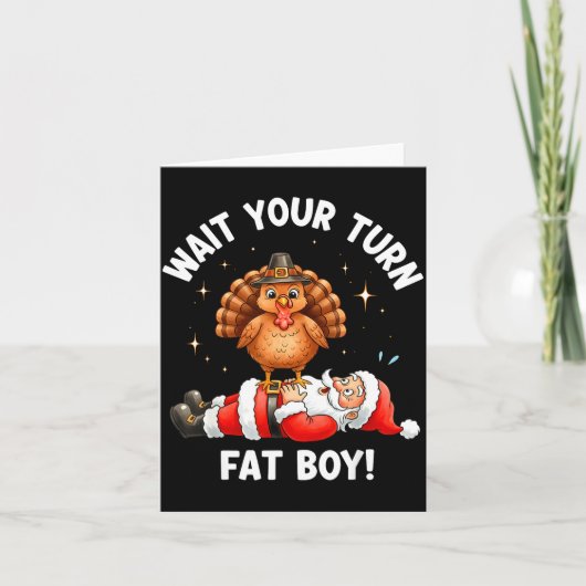 Wait Your Turn Fat Boy Funny Thanksgiving Turkey A Karte (Vorderseite)
