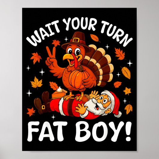 Wait Your Turn Fat Boy Funny Thanksgiving Turkey C Poster (Vorne)