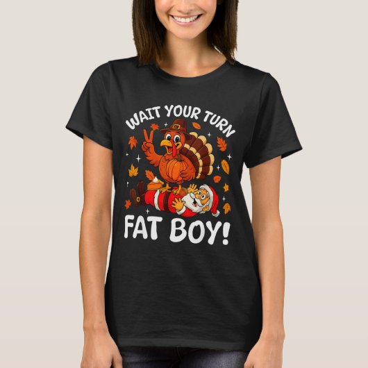 Wait Your Turn Fat Boy Funny Thanksgiving Turkey C T-Shirt (Vorderseite)